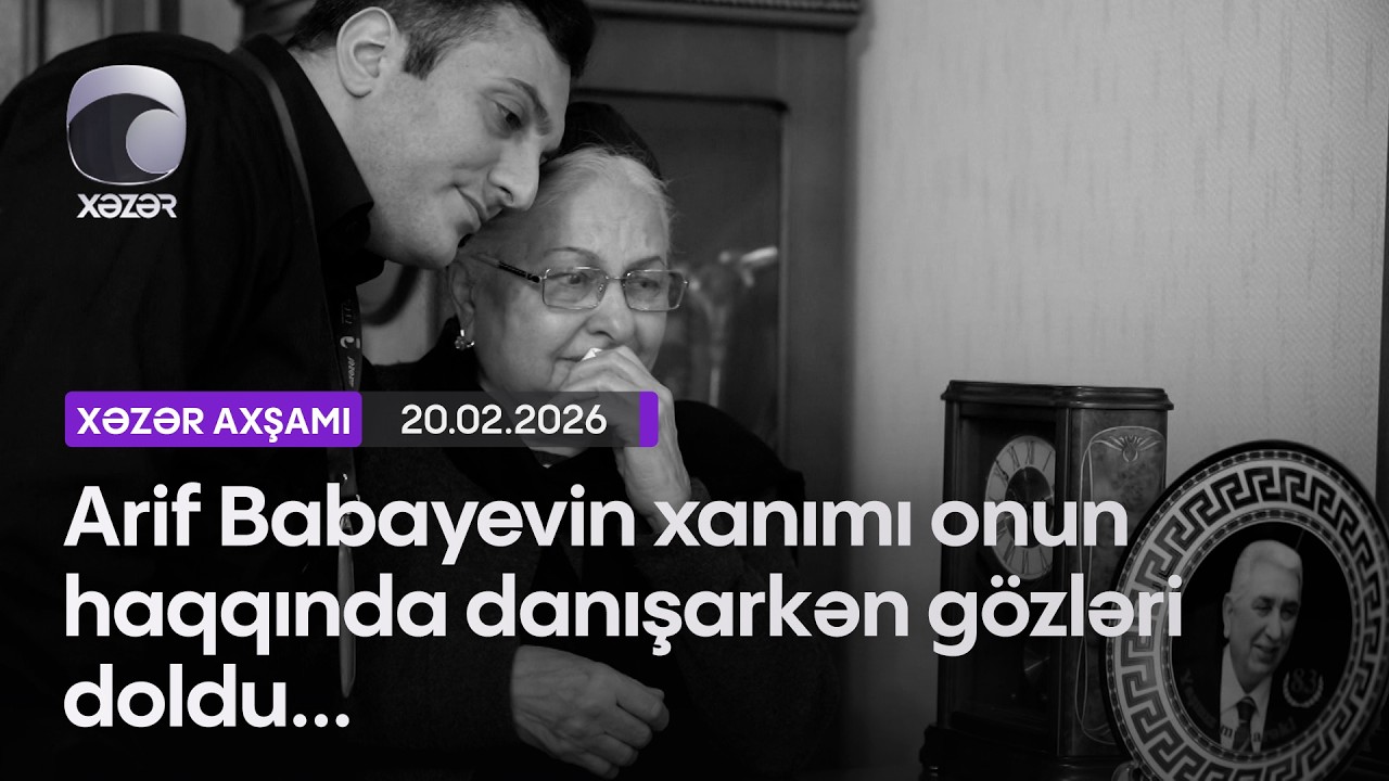 Arif Babayevin xanımı onun haqqında danışarkən gözləri doldu...