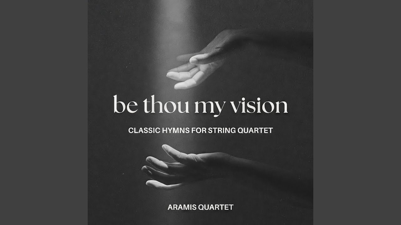 Be Thou My Vision (String Quartet Version)