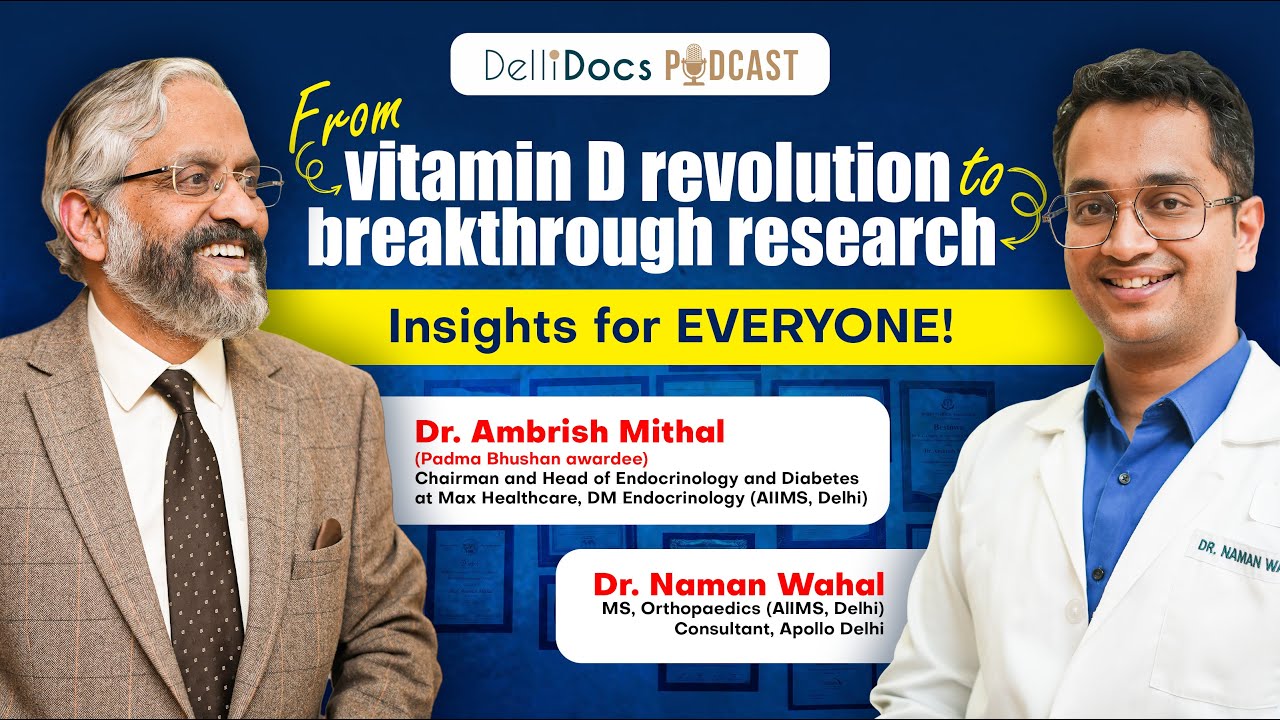 Padma Bhushan Dr. Ambrish Mithal: A Legend in Endocrinology | Delli Docs