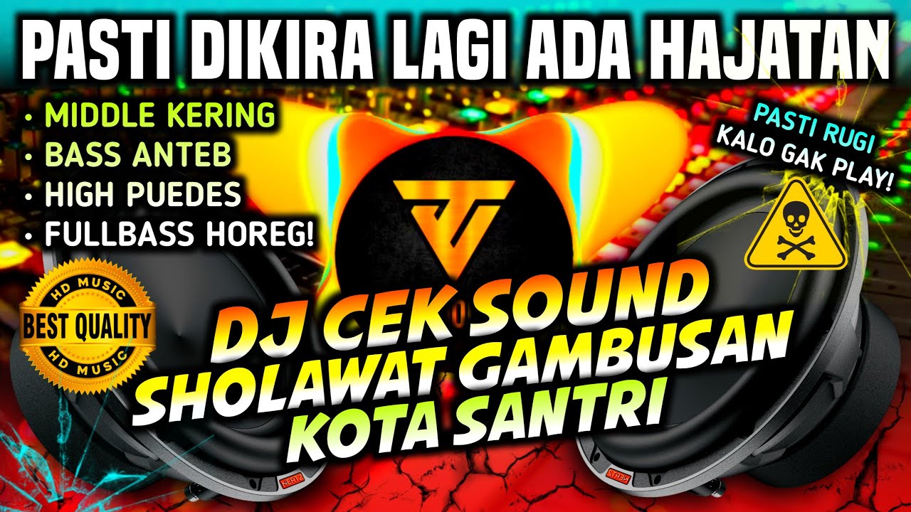 [HD QUALITY] DJ CEK SOUND SHOLAWAT GAMBUSAN KOTA SANTRI - FULLBASS HOREG 🔊🔊