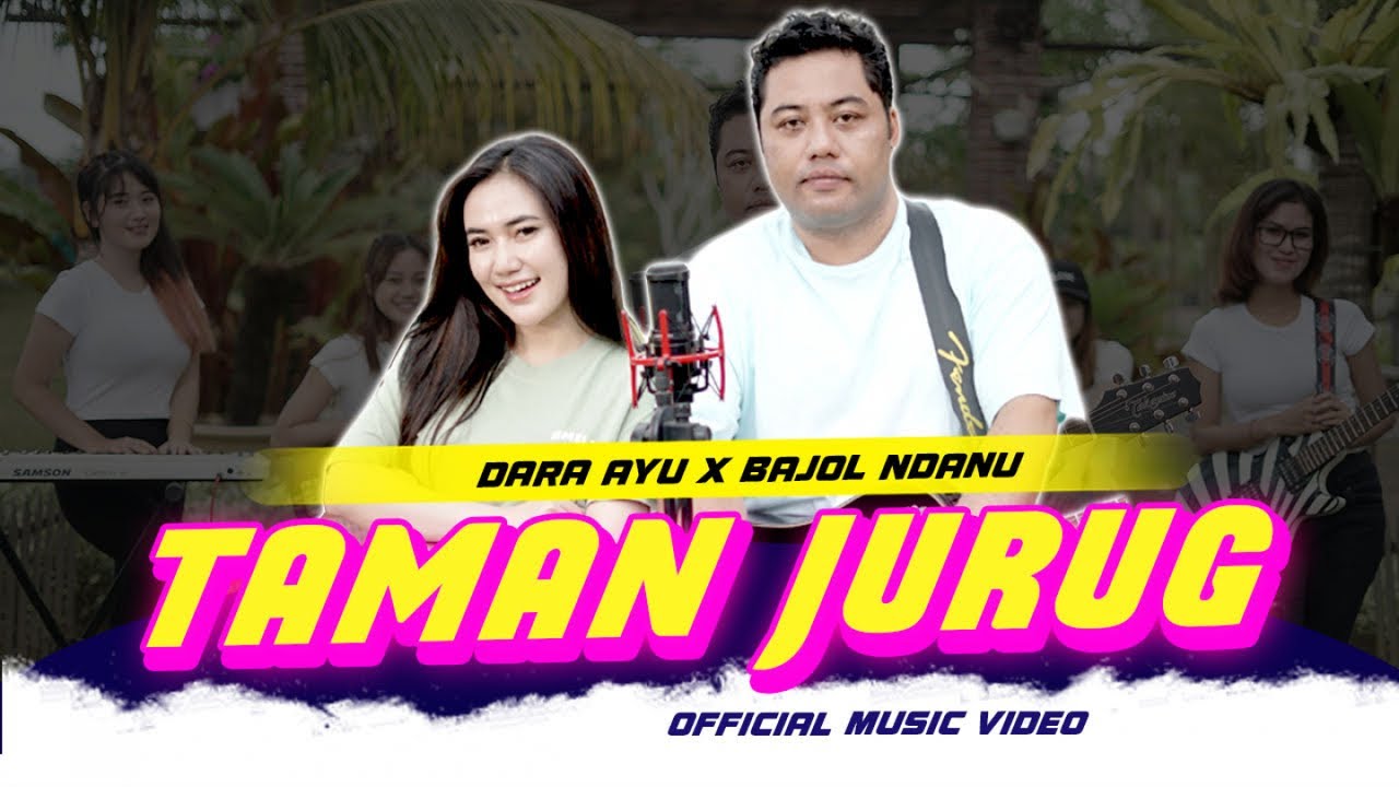 TAMAN JURUG - Dara Ayu X Bajol Ndanu (Official Music Video) | Live Version