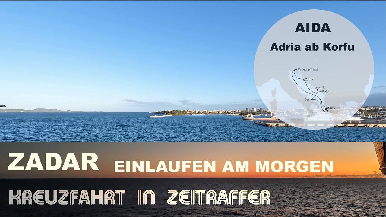 Zadar / Kroatien - Einlaufen / Anlegen beim Morgengrauen - AIDA Kreuzfahrt in Zeitraffer