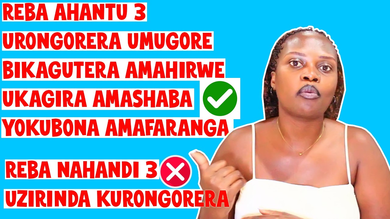 DORE AHANTU 3 URONGORERA UMUGORE BIKAGUTERA ISHABA RYOGUKIRA UKABONA AMAFARANGA REBA NAHANDI WIRINDA