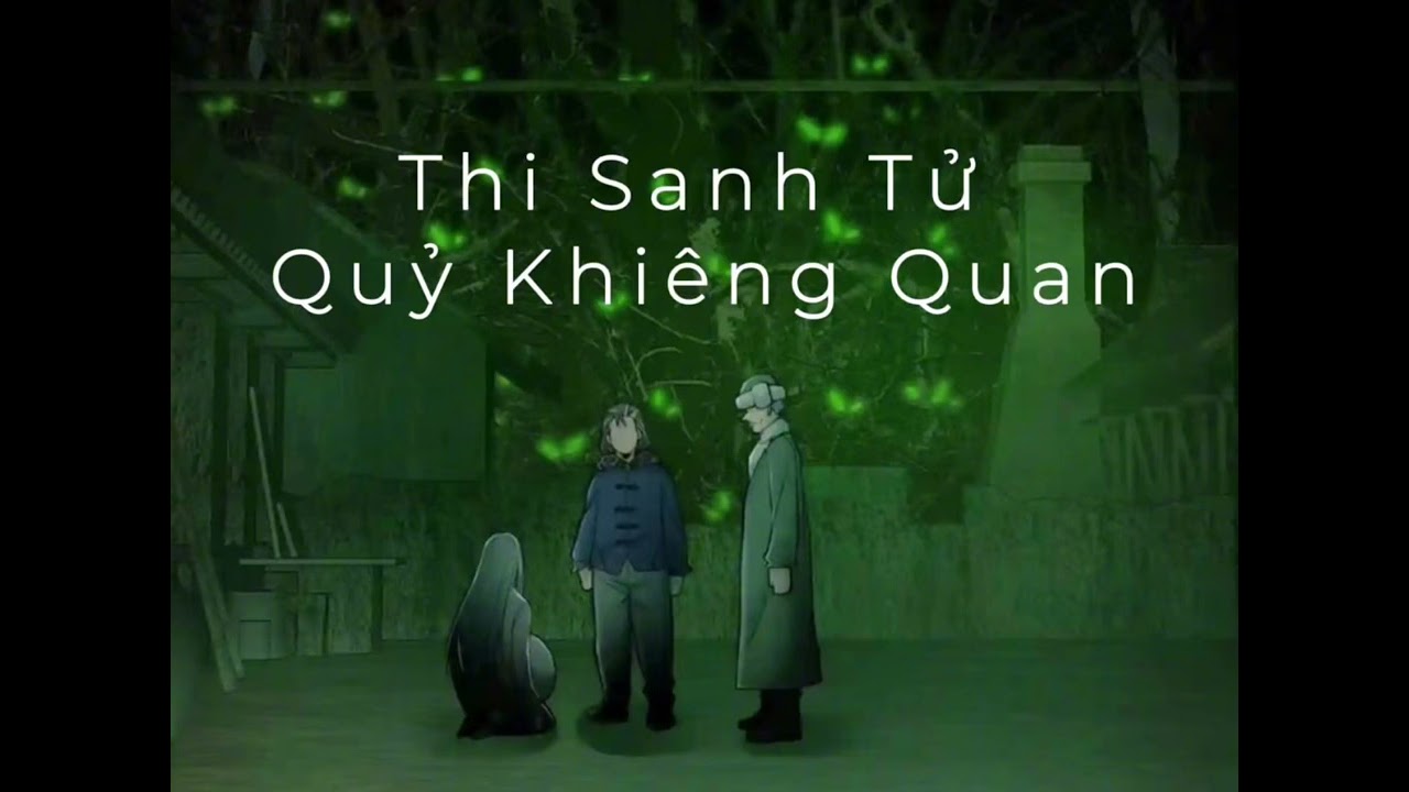 Thi Sanh Tử Quỷ Khiêng Quan [Audio] 287