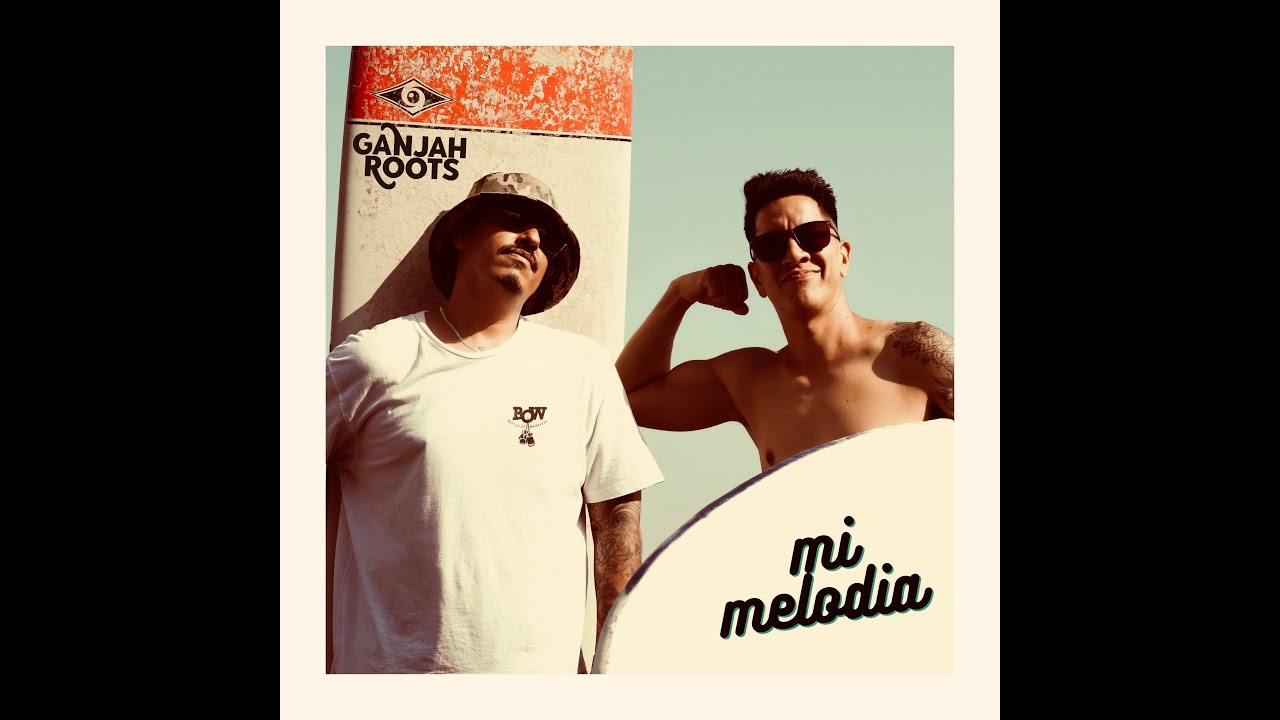 Ganjah Roots - Mi melodia (Videoclip Oficial)