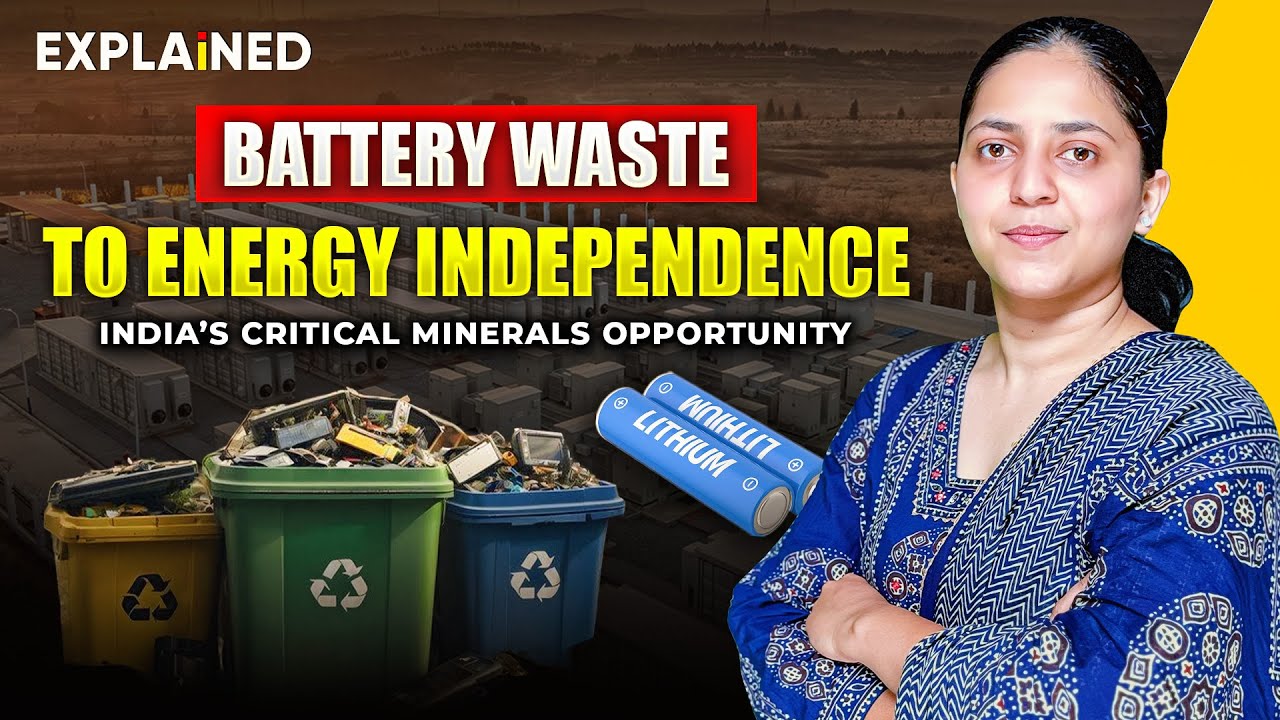 Battery Waste To Energy Independence India's Critical Minerals Opportunity  - Explained #upsc #ias
