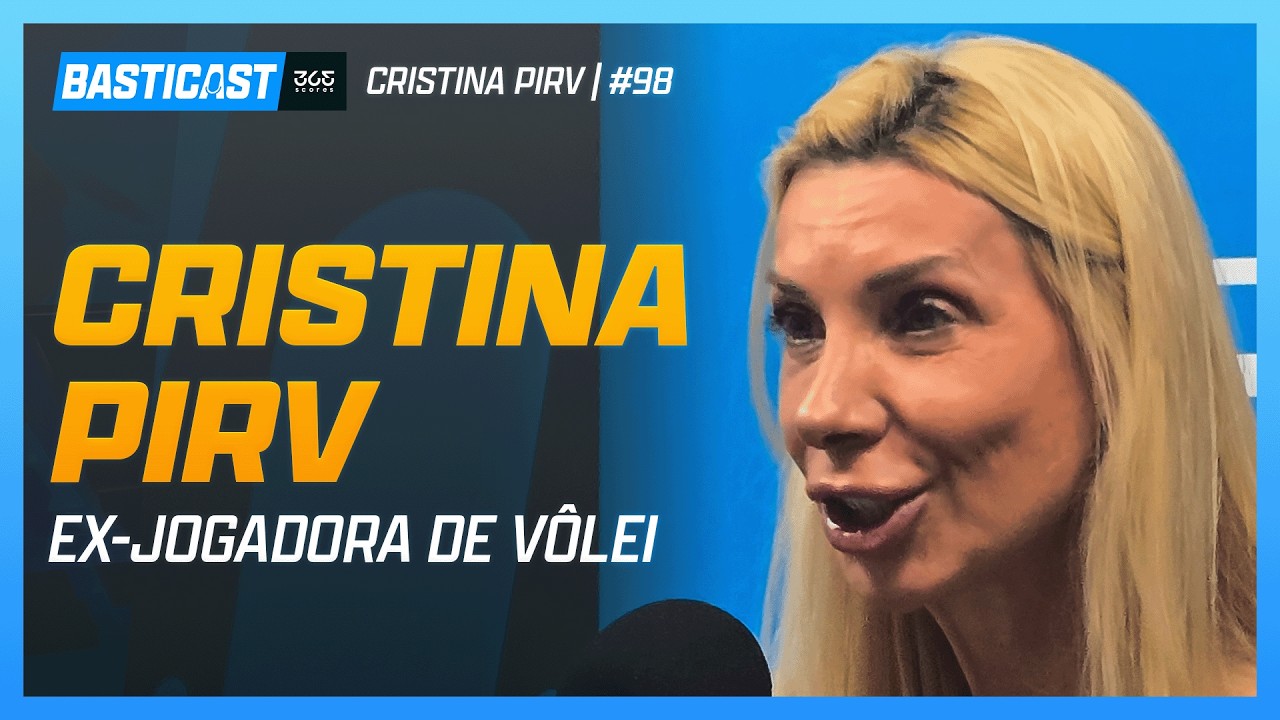CRISTINA PIRV - EX-JOGADORA E EMBAIXADORA DA FIVB | BASTICAST #98