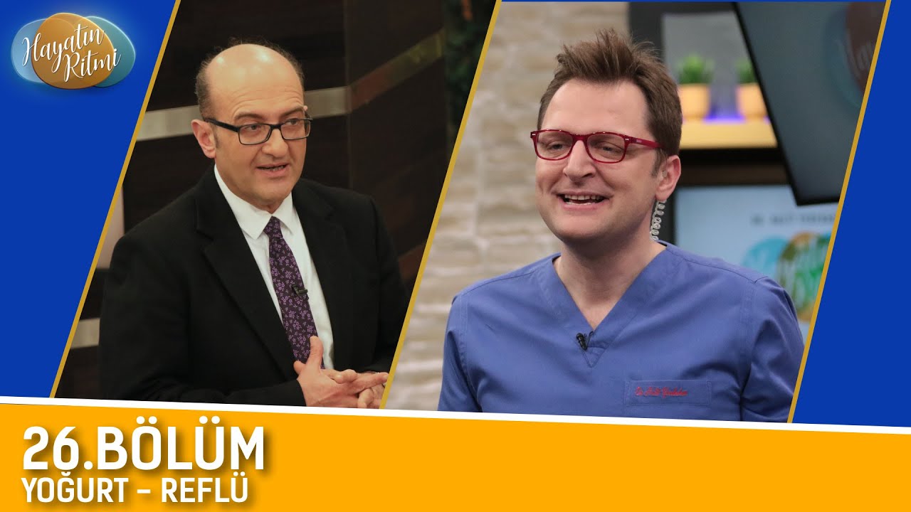HAYATIN RİTMİ 26.BÖLÜM ( YOĞURT - REFLÜ )   11 / 03 / 2019