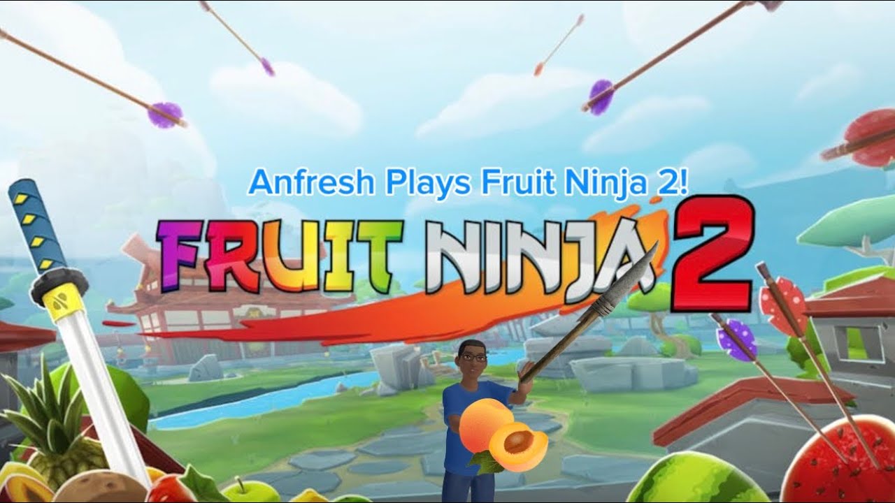Anfresh’s Fruit Ninja 2 Gameplay! 