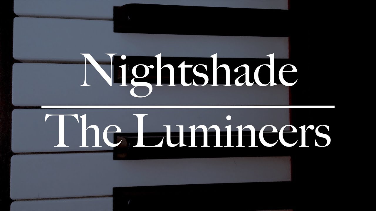 Nightshade - The Lumineers Piano Cover