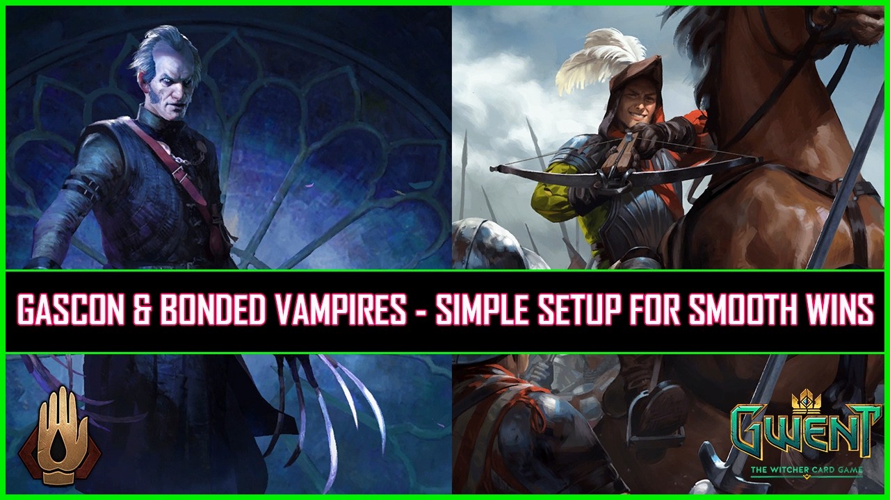 Gwent | Gascon & Bonded Vampires - Simple Setup For Smooth Wins!