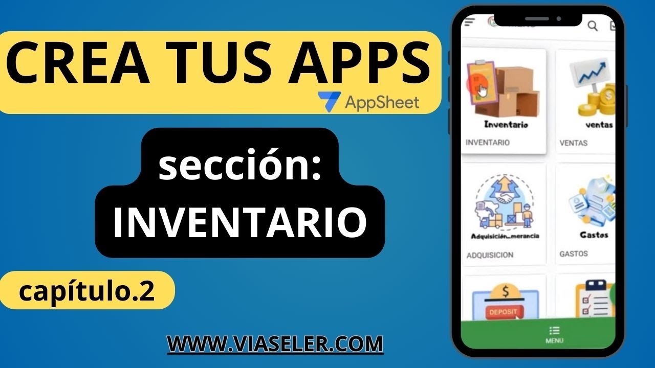 Crea tu propia App para gestionar tu negocio en AppSheet | Sección Inventario eCommerce – Capítulo 2