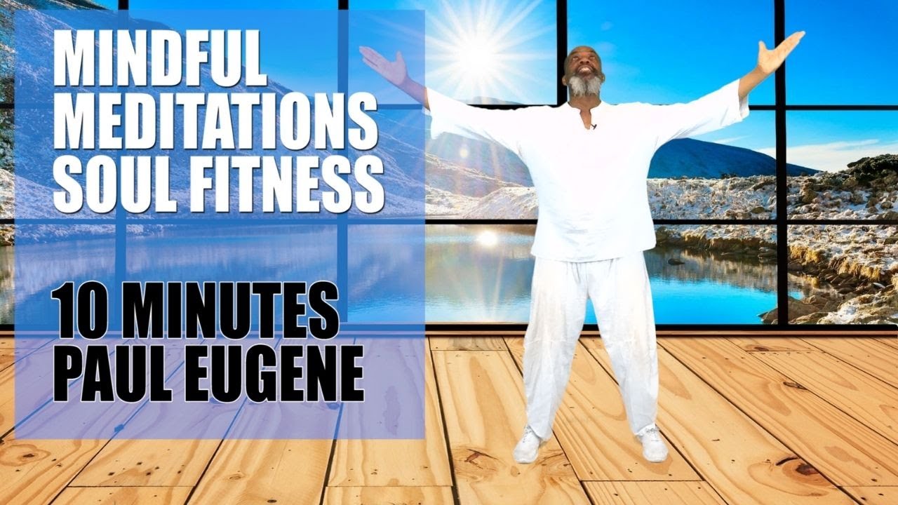 Mindful Meditations | Soul Fitness | Your Most Valuable Asset | I Am I Be | Mind Body Soul