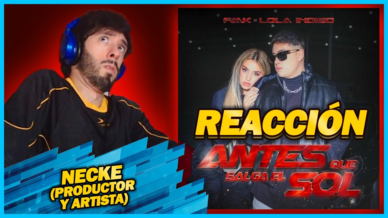 FMK, Lola Indigo - Antes Que Salga el Sol | 🌟 PRODUCTOR ESPAÑOL REACCIONA 🌟 | #NeckeYBisweik
