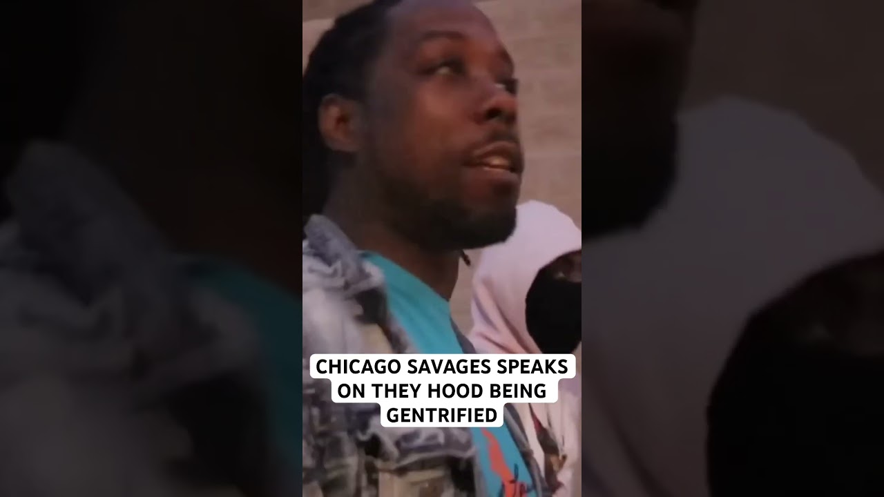 CHICAGO SAVAGES hood being gentrified