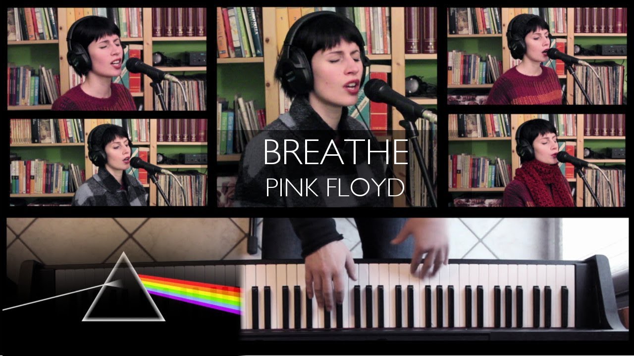 Pink Floyd - Breathe - Voices&Piano Cover