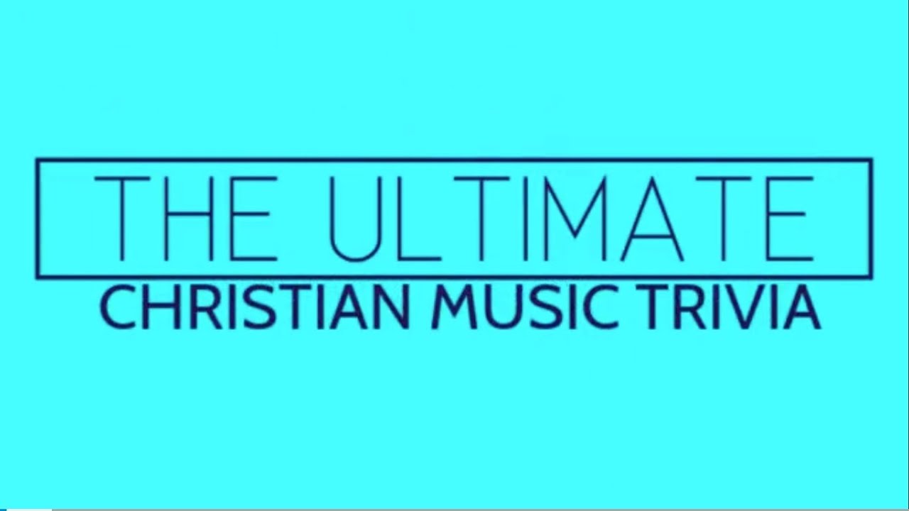The Ultimate Christian Music Trivia