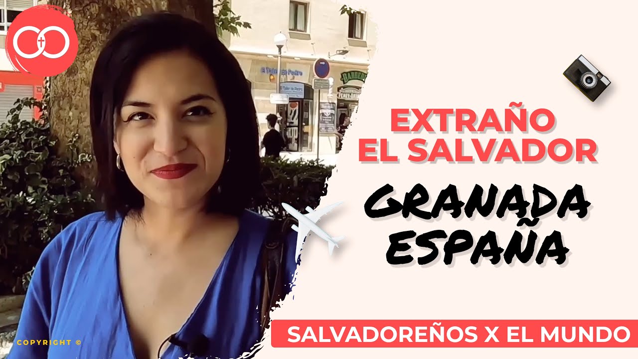 ME FUI POR LA VIOLENCIA SALVADOREÑOS POR EL MUNDO-GRANADA ESPAÑA