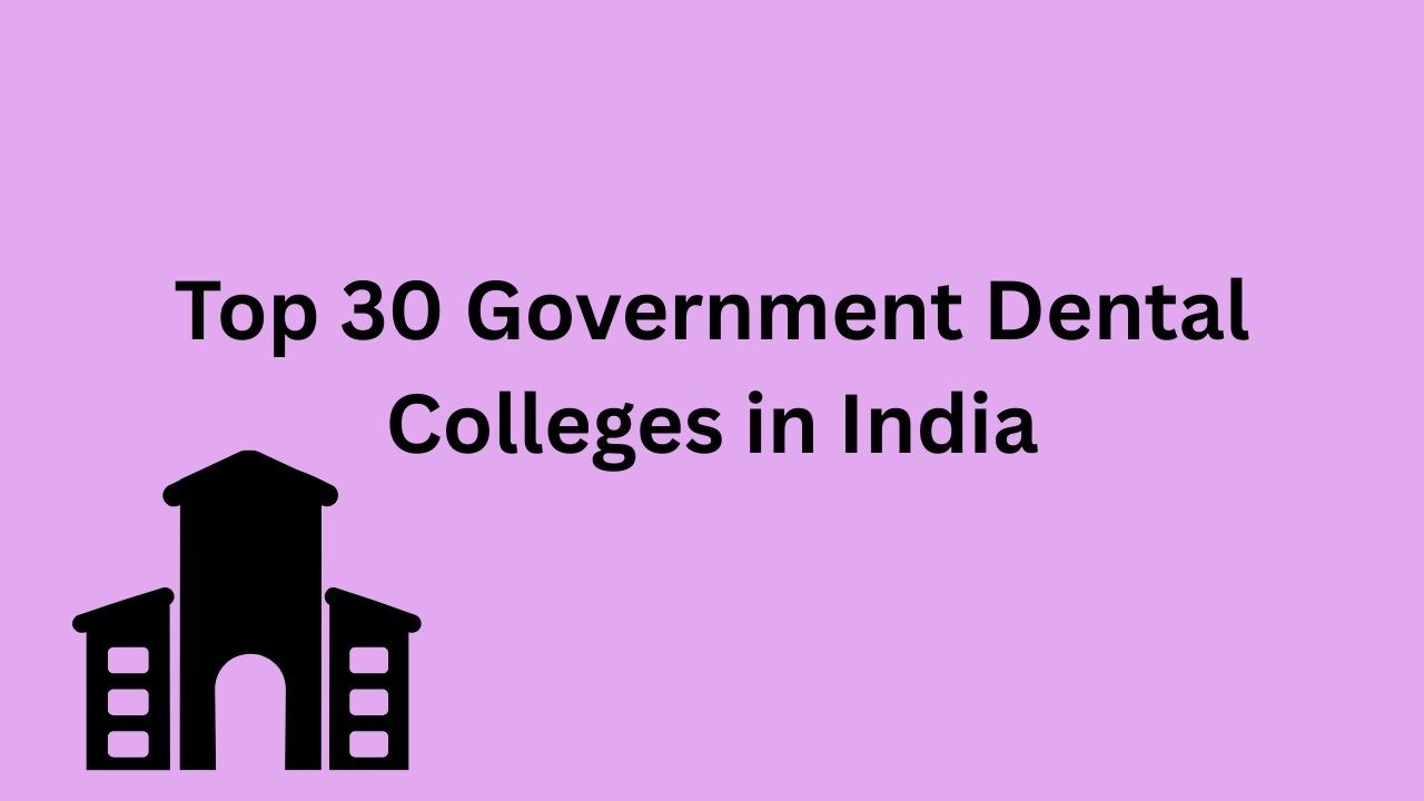 Top 30 Government Dental Colleges in India - MDS, BDS Admission #Admissionbackup