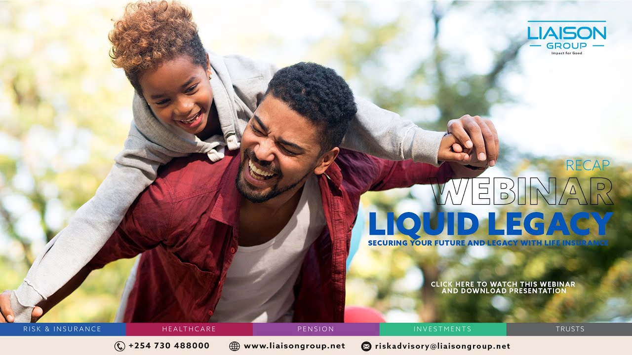 Liquid Legacy - Securing your Future and Legacy with Life Insurance - Webinar by Liaison Group