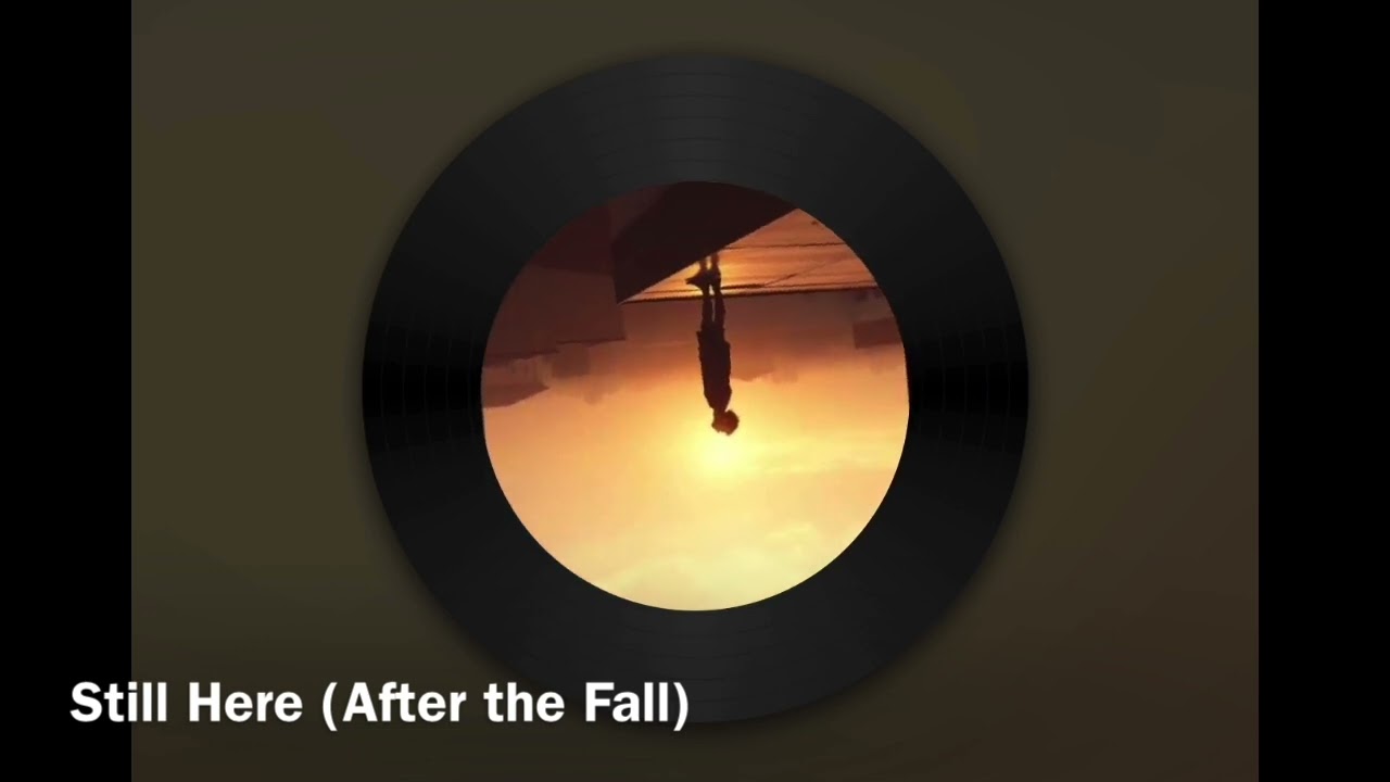 Still Here – After the Fall