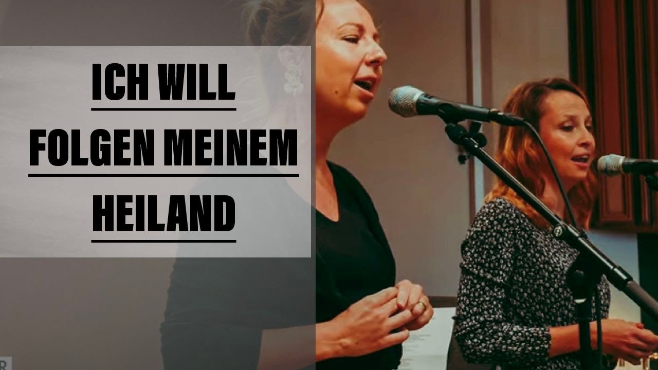 Ich will folgen meinem Heiland - Debora Bruno und Natali Hurter