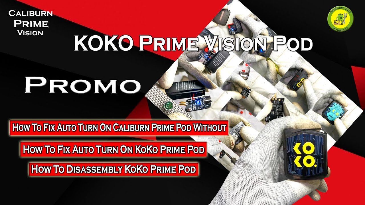 KOKO prime vision promo | How To Disassembly KOKO Prime Pod | How To Fix Auto Turn On KOKO Prime