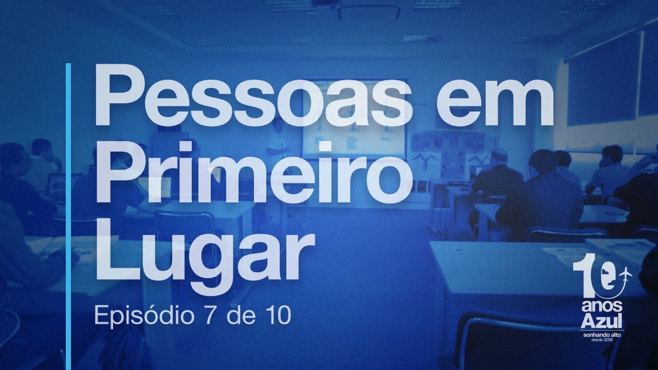 Azul: pessoas em 1º lugar - Episódio 7 de 10