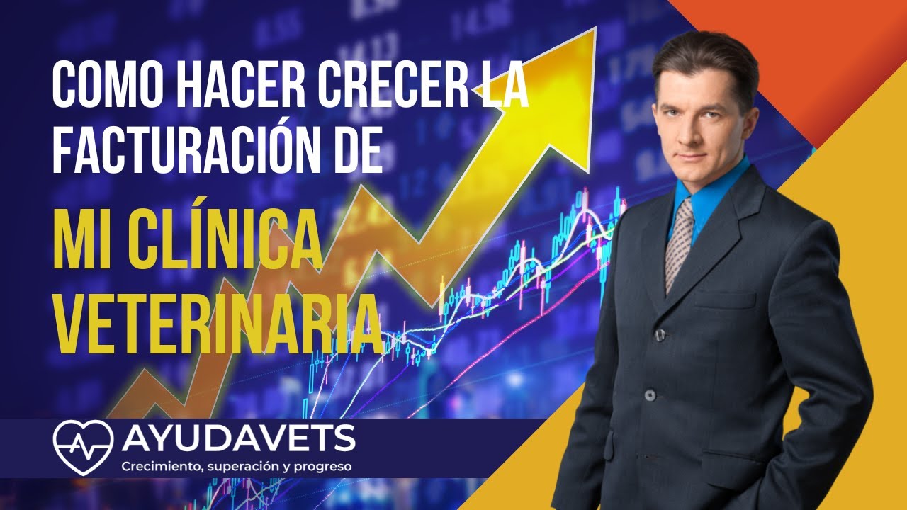 &iquest;C&oacute;mo puedo hacer crecer mi cl&iacute;nica veterinaria?