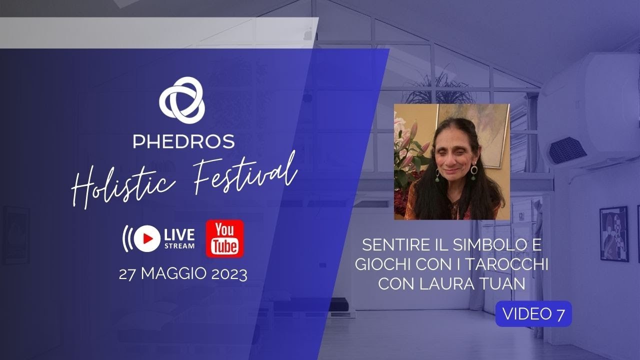 Sentire il Simbolo e Giochi con i Tarocchi con Laura Tuan - Phedros Holistic Festival 6