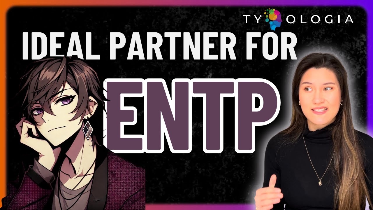 IDEAL PARTNER for ENTPs!