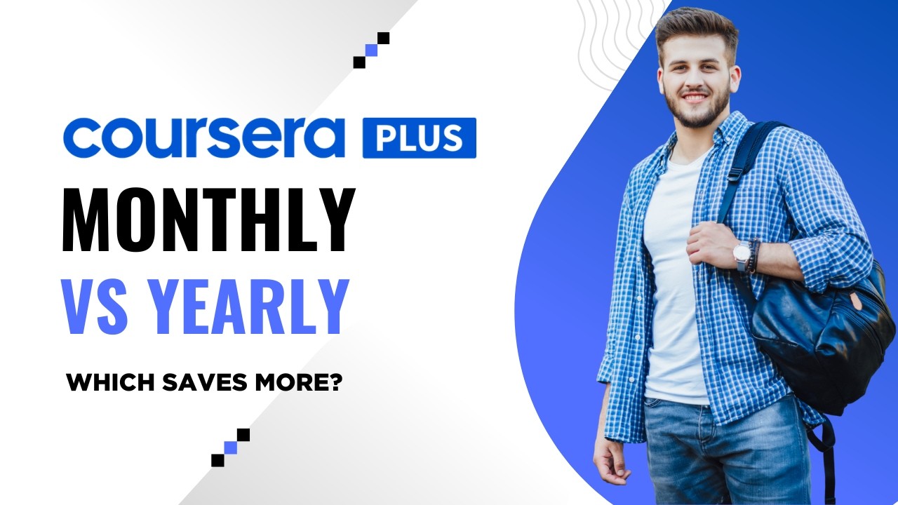 Coursera Monthly vs Yearly Subscription: Which Is Better?