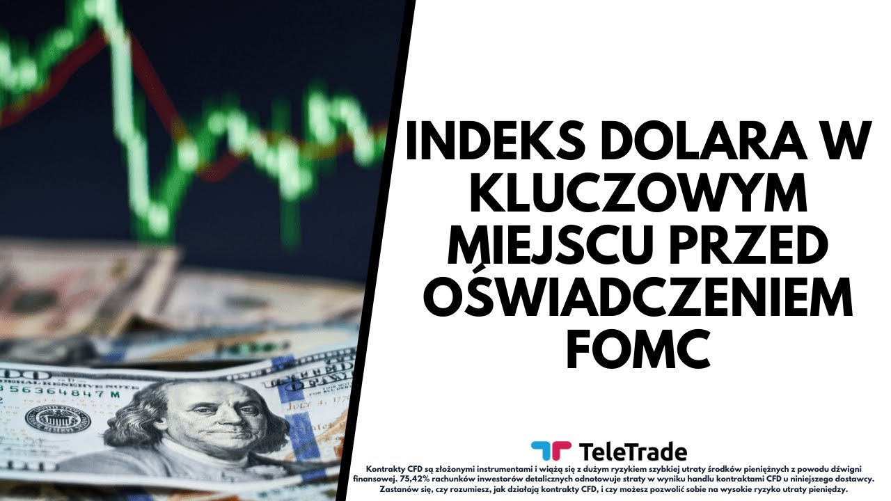 Indeks dolara w kluczowym miejscu przed oświadczeniem FOMC.