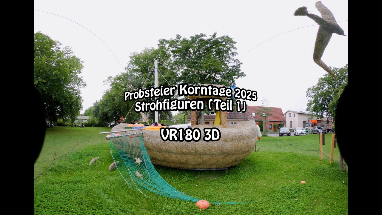 Probsteier Korntage 2025: Strohfiguren in VR180 3D in 8K (Teil 1)