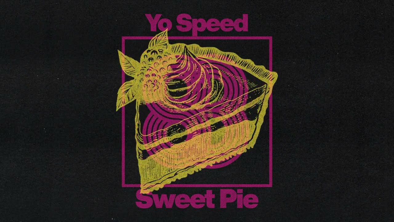 Yo Speed - Sweet Pie