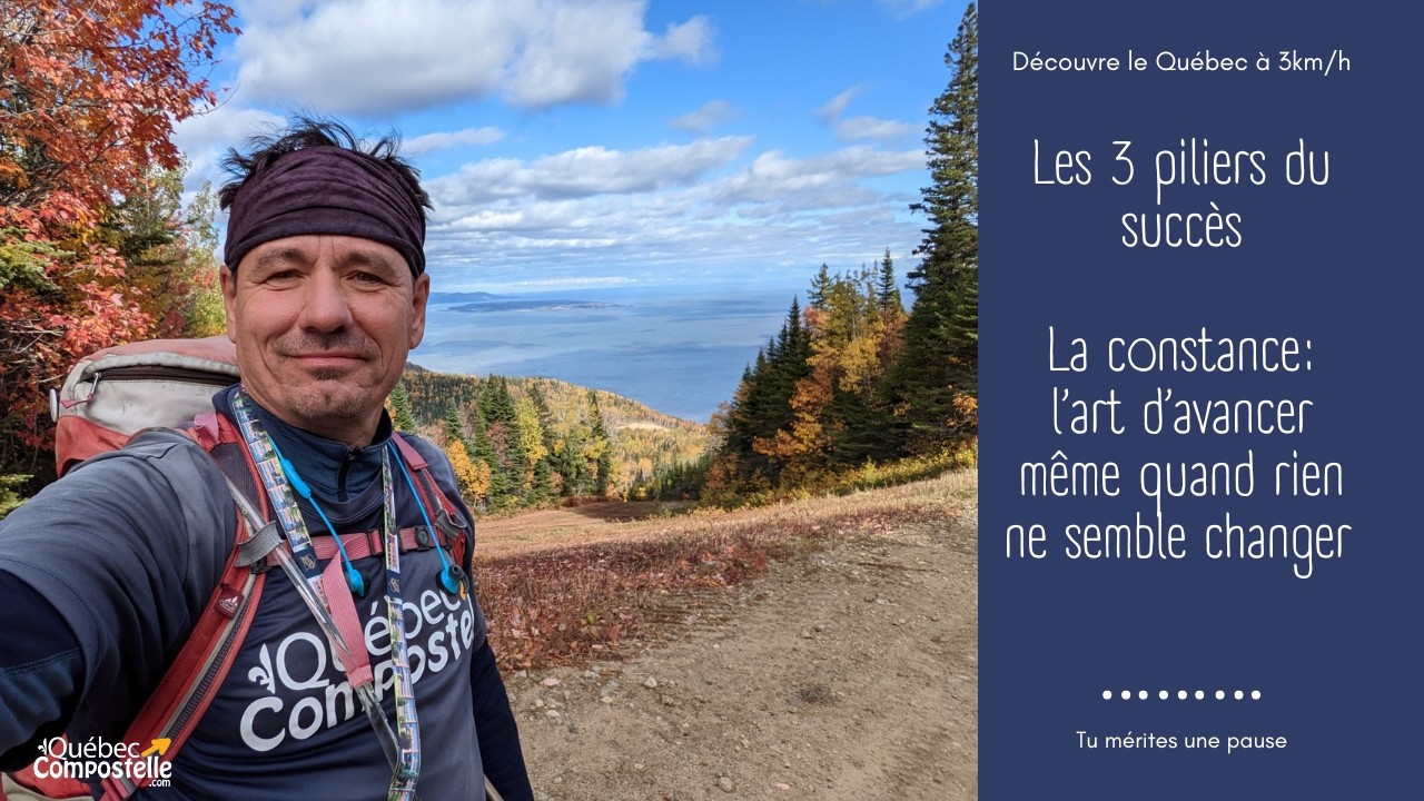 Québec Compostelle: Les 3 piliers du succès - La constance : l’art d’avancer