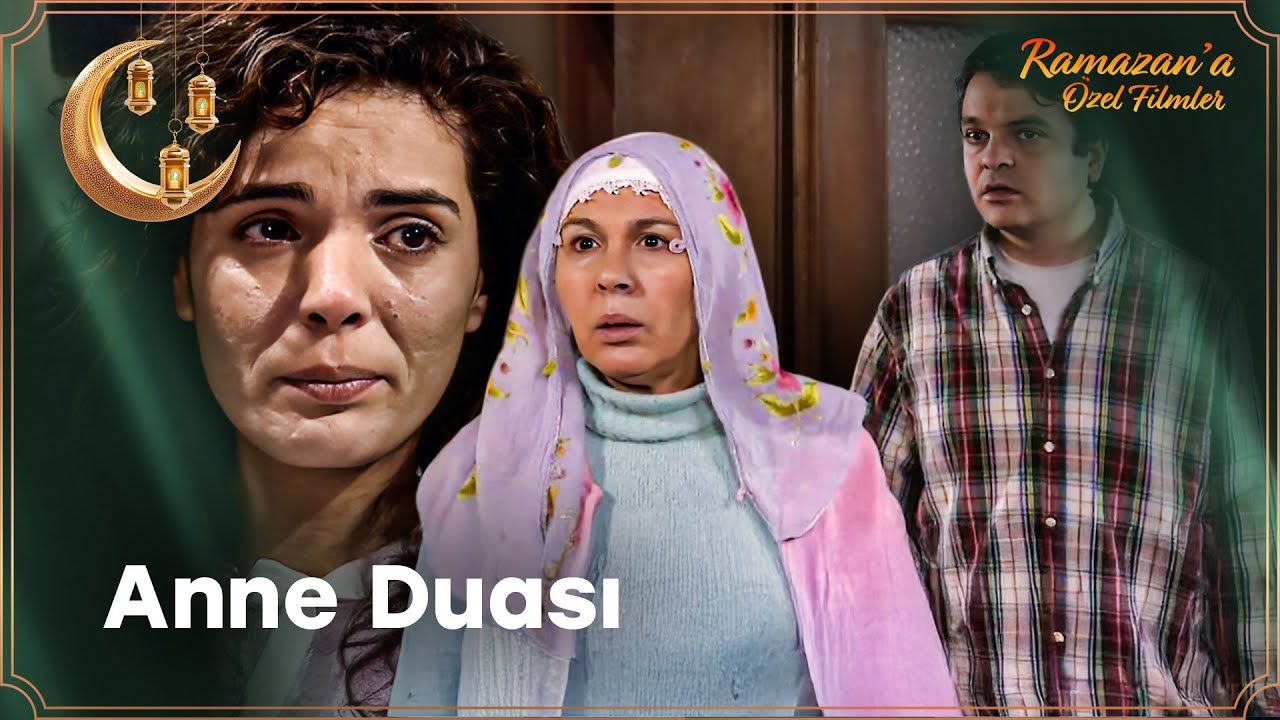 Anne Duası | Ramazan'a Özel Filmler