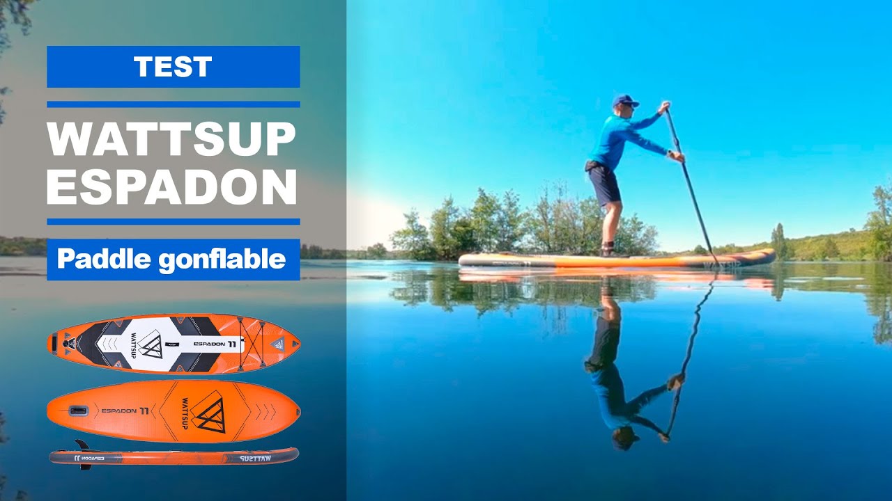 Paddle gonflable EESPADON 11' WATTSUP (test, avis et review)