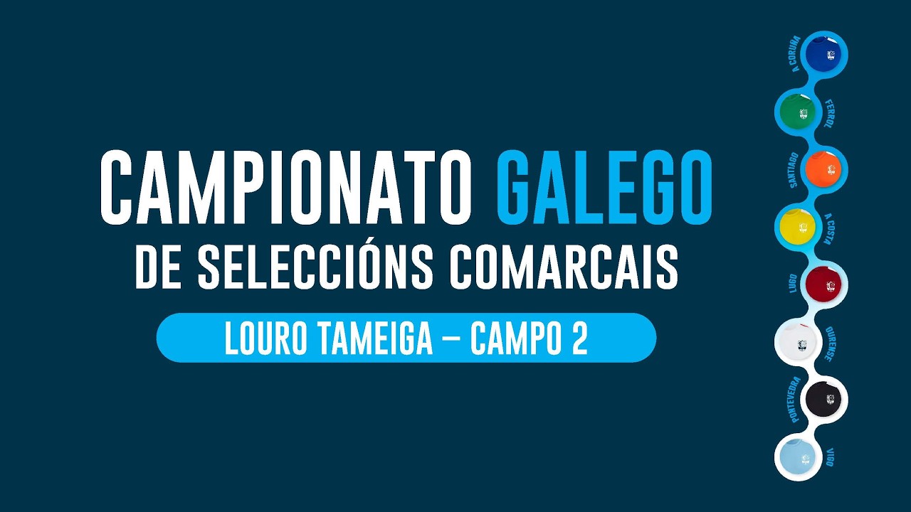 Campionato Galego de Seleccións Comarcais femininas (Louro Tameiga Campo 2)