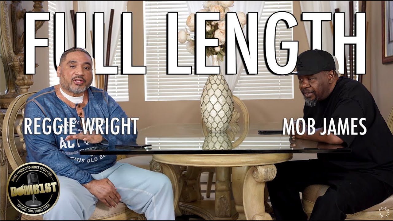 FULL LENGTH: Reggie Wright & Mob James: Gangster Chronicles, Suge Knight, 2pac, Compton MOB and More