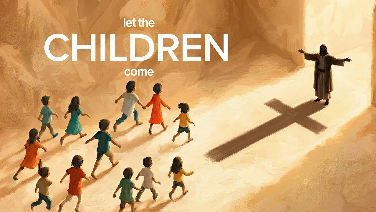 Let The Children Come - Saturday 5pm Service