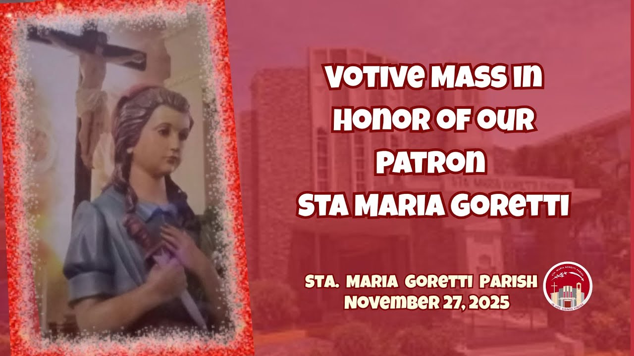 November 27, 2025 / Votive Mass in Honor of our Patron Sta Maria Goretti