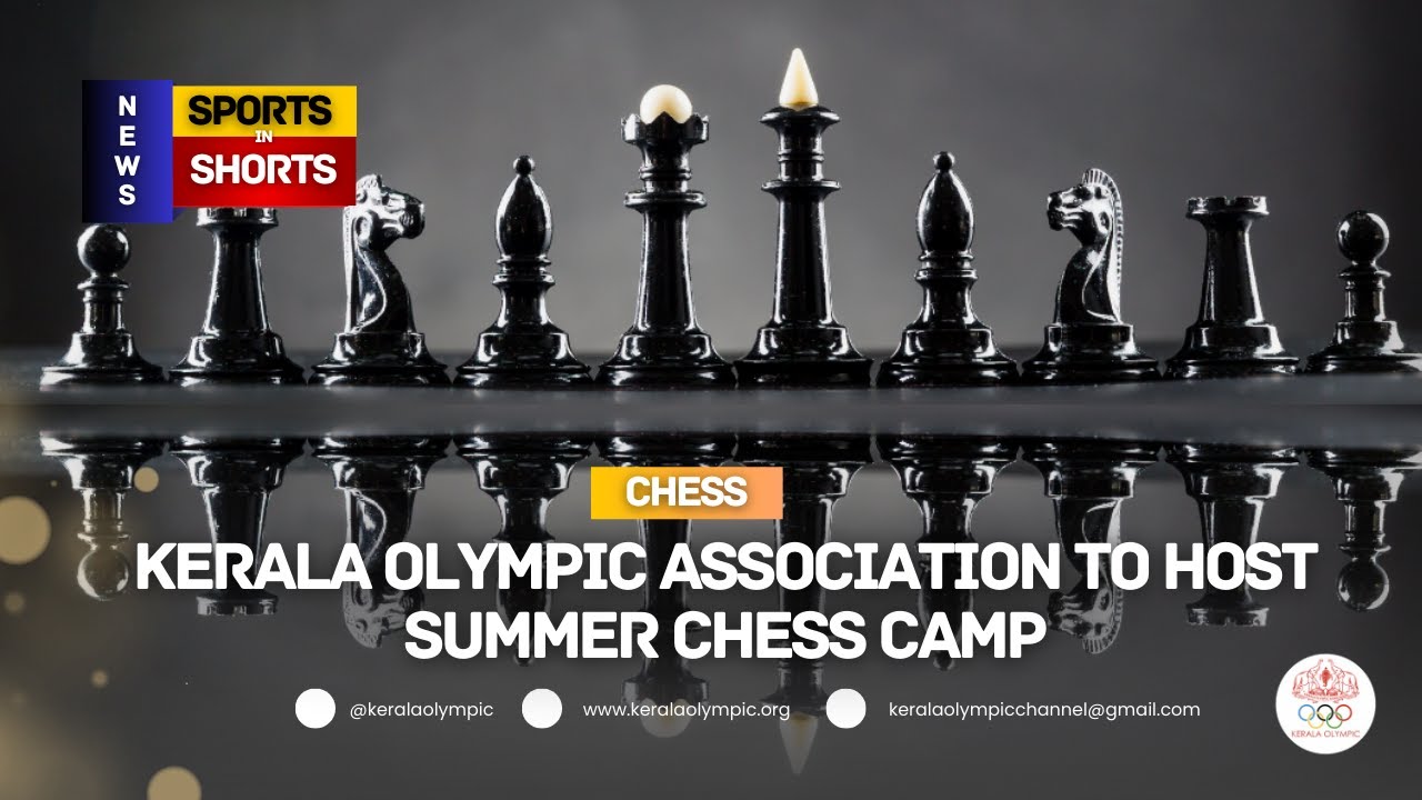 CHECKMATE YOUR SUMMER! Kerala Olympic Association announces Summer Chess Camp in Thiruvananthapuram