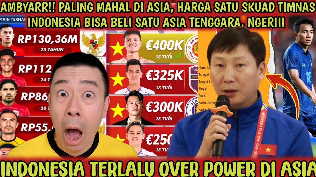 AMBYAR‼️ Harga pasar Indonesia bisa beli satu skuad Asia tenggara,jadi paling mewah di asia tenggara