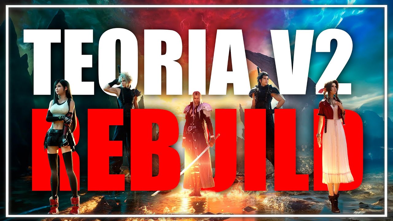 FF7 Rebirth: Rebuild V2 – La Teoría FINAL que Explica TODO