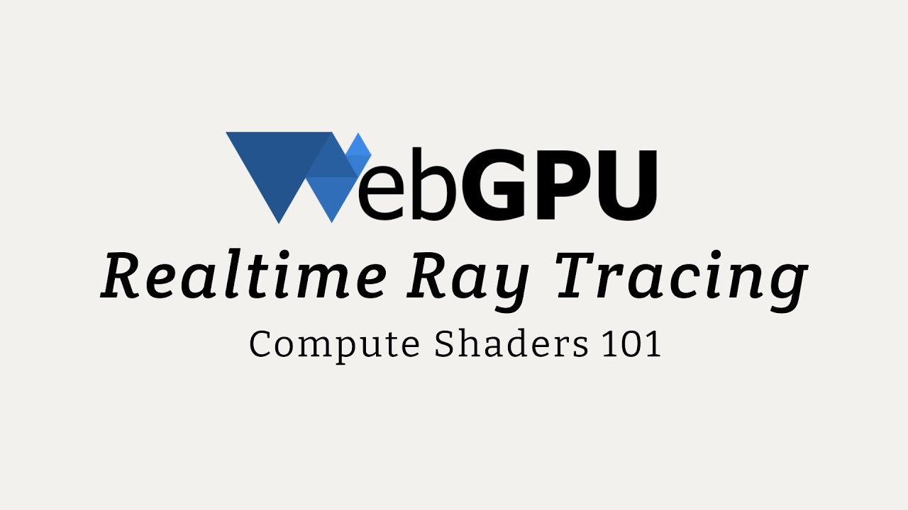 WebGPU Realtime Ray Tracing: Compute Shaders 101