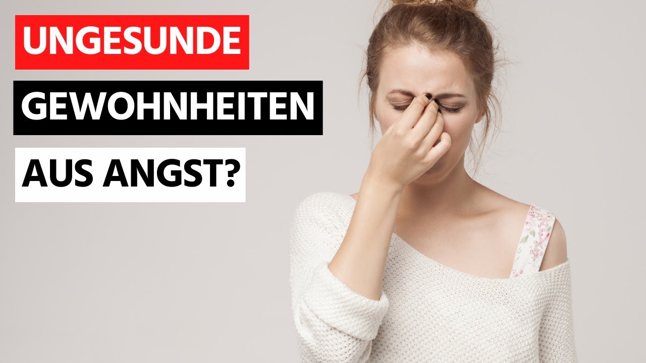 UNGLAUBLICH! Diese ungesunden Gewohnheiten kannst du aufgrund von Angst entwickeln