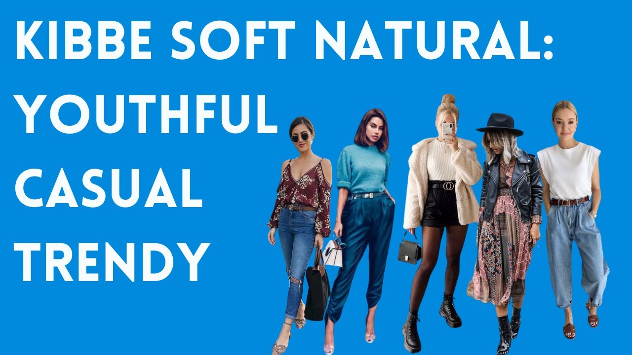 Soft Natural: Trendy, Youthful, Casual Outfits for the Kibbe SN
