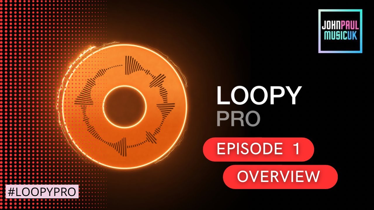 Get Loopy Pro Up and Running in under 12mins!