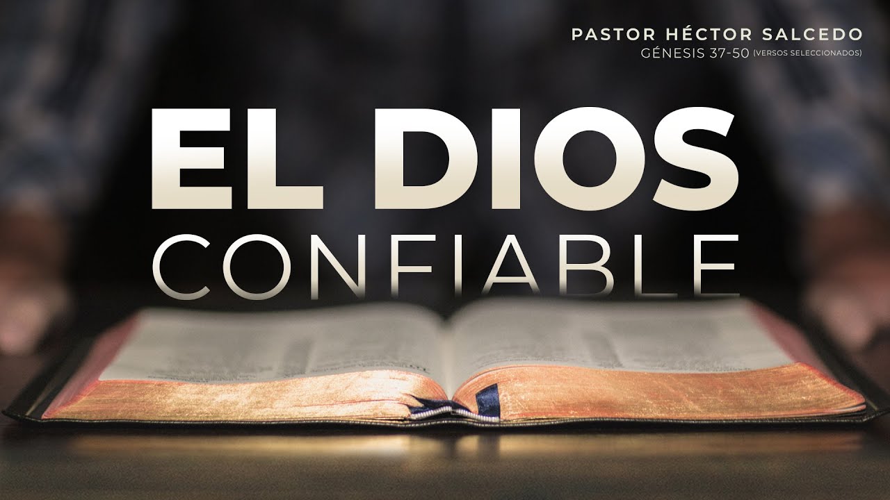 El Dios confiable - Pastor Héctor Salcedo | La IBI